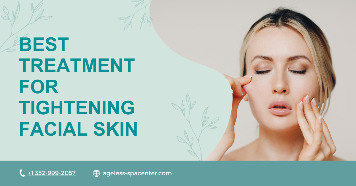 Best Treatment for Tightening Facial Skin