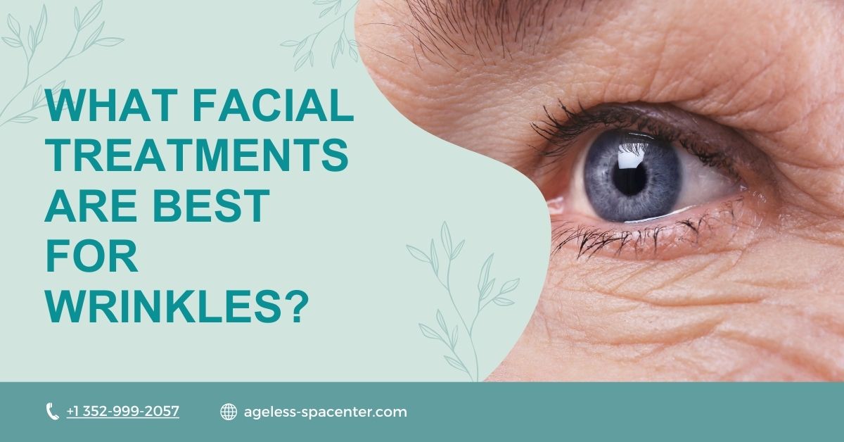 What Facial Treatments are best for Wrinkles