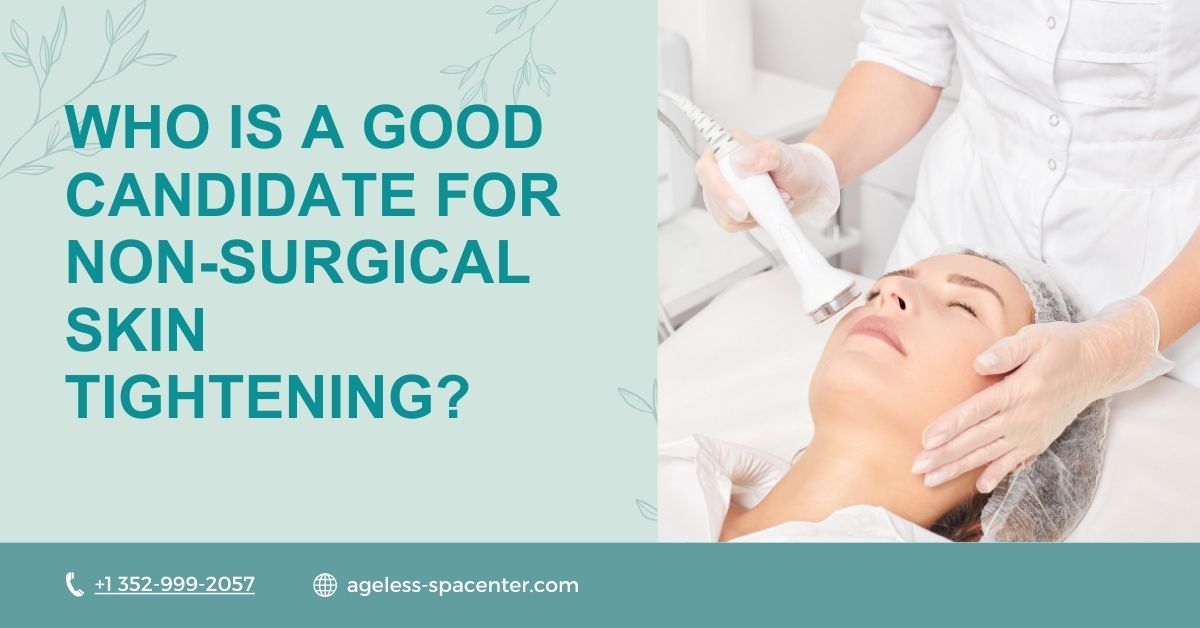 Who Is a Good Candidate for Non-Surgical Skin Tightening